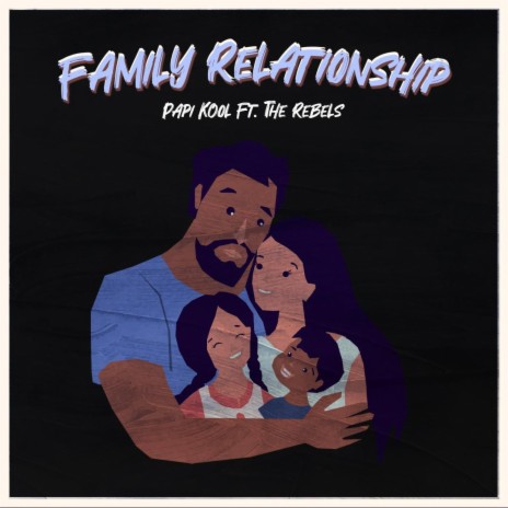 Family Relationship ft. The Rebels | Boomplay Music