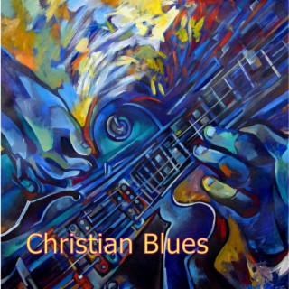 Christian Blues - Rocking with Jesus