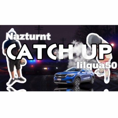 Catch Up ft. Naz Turnt | Boomplay Music