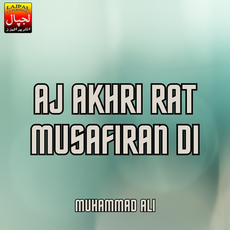 Aj Akhri Rat Musafiran Di | Boomplay Music