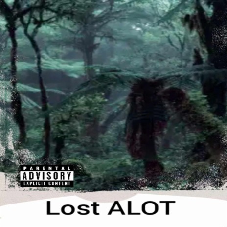 Lost ALOT | Boomplay Music