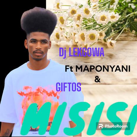 Dj LEKGOWA MISISI ft. MAPONYANI & GIFTOS