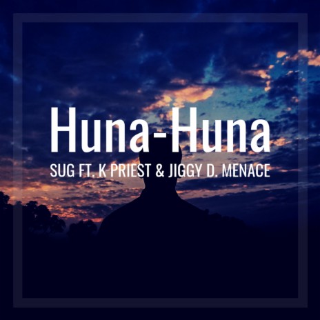 Huna Huna ft. K-Priest, Jiggy D. Menace & YoungBoy Nuke | Boomplay Music