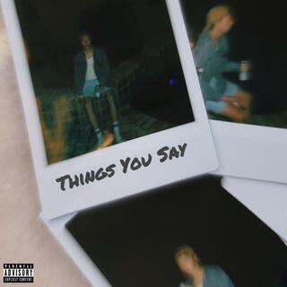 Things You Say