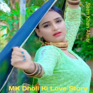 MK Dholi Ki Love Story