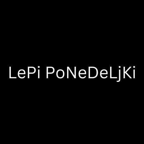 Lepi Ponedeljki | Boomplay Music