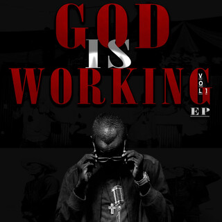 God Is Working, Vol. 1- EP