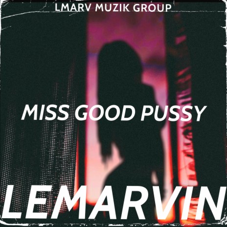 Miss Good Pussy | Boomplay Music