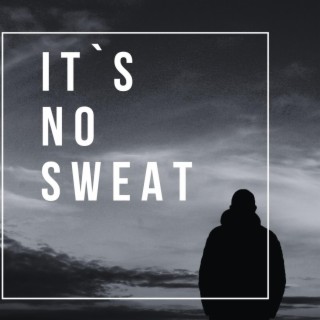 it`s no sweat