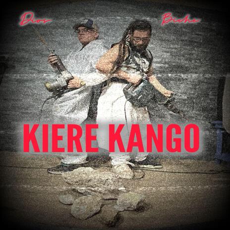 Kiere Kango ft. Biche | Boomplay Music