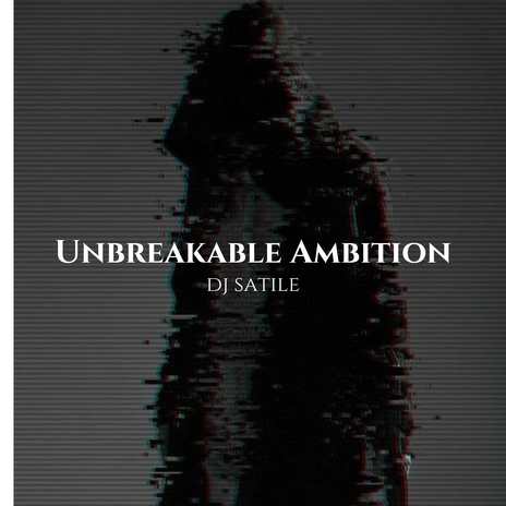 Unbreakable Ambition | Boomplay Music