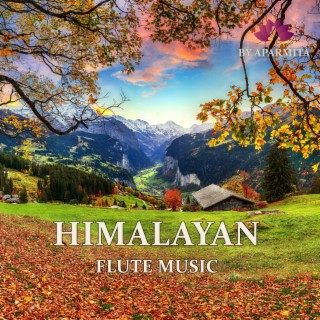 Himalayan Flute Music Epi. 122