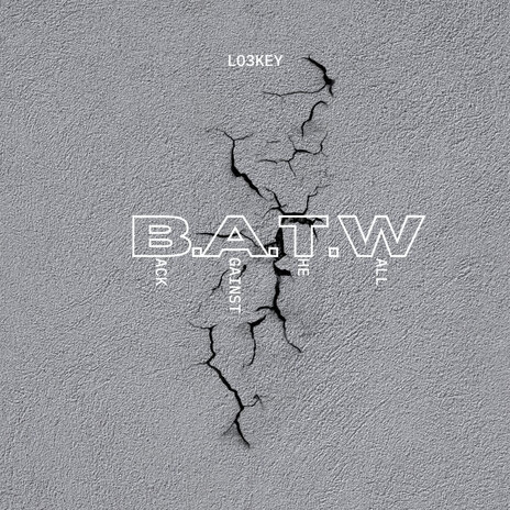 B.A.T.W (Back Against The Wall) | Boomplay Music