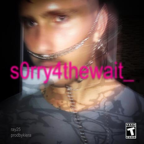 sorry4thewait | Boomplay Music