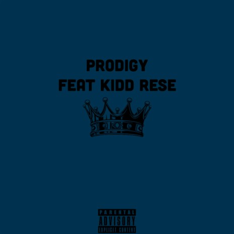Prodigy ft. Kidd Rese | Boomplay Music