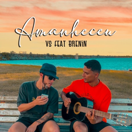 Amanheceu ft. Brenin | Boomplay Music