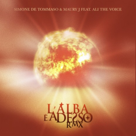 L'ALBA È ADESSO (Remix) ft. Simone De Tommaso & Ali The Voice | Boomplay Music