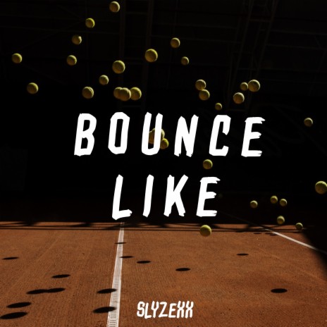 Bounce like | Boomplay Music