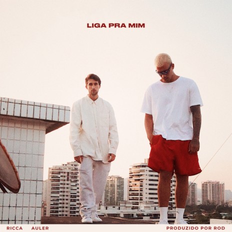 Liga Pra Mim ft. Auler & Rod | Boomplay Music