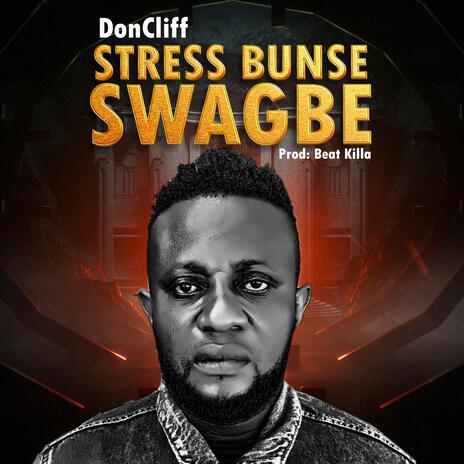 Stress Bunse Swagbe | Boomplay Music