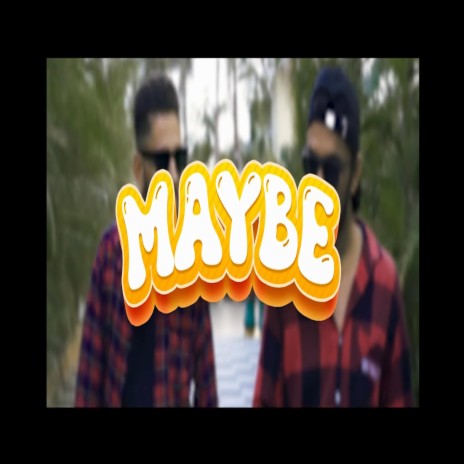 Maybe Maybe | Boomplay Music