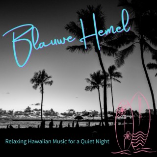 Relaxing Hawaiian Music for a Quiet Night