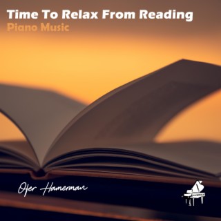 Time To Relax From Reading (Piano Music)