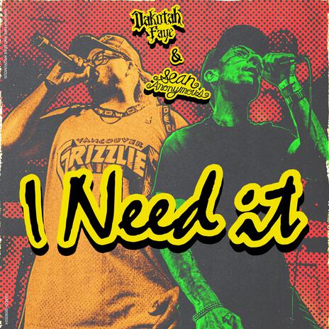 I NEED IT ft. Sean Anonymous | Boomplay Music