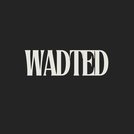 wadted | Boomplay Music