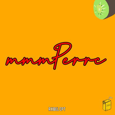 mmmPerrc | Boomplay Music