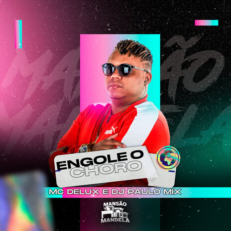 Engole o Choro ft. DJ Paulo Mix | Boomplay Music