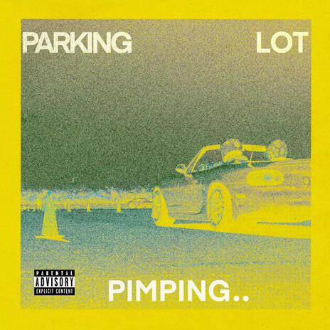 Parking Lot Pimping | Boomplay Music