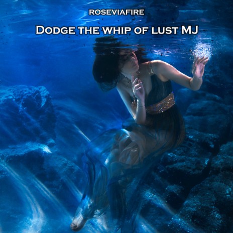 Dodge the Whip of Lust Mj | Boomplay Music