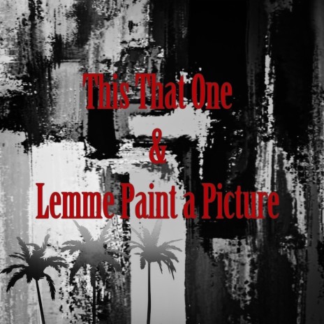 Lemme Paint A Picture | Boomplay Music