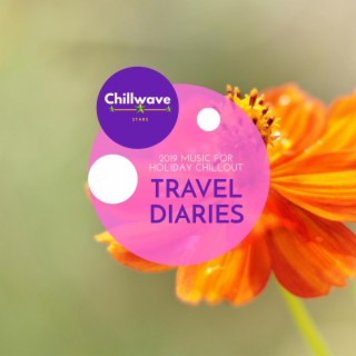 Travel Diaries - 2019 Music for Holiday Chillout