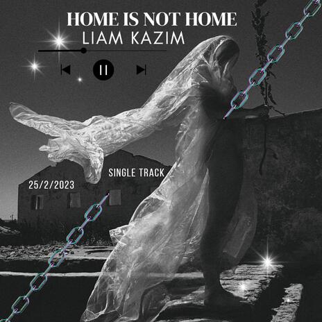 Home is not home | Boomplay Music