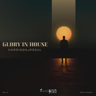 GLORY IN HOUSE, Vol. 2