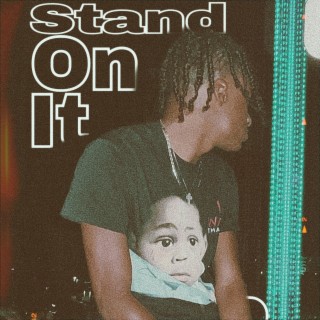 Stand On It