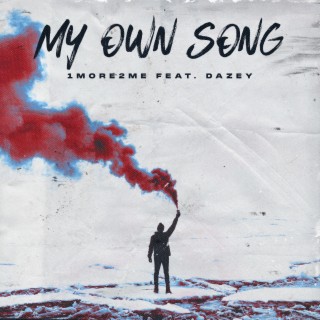 My Own Song ft. Dazey lyrics | Boomplay Music