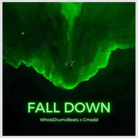 Fall Down ft. Cmadd | Boomplay Music