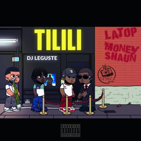 TILILI ft. latop & Money Shaun | Boomplay Music