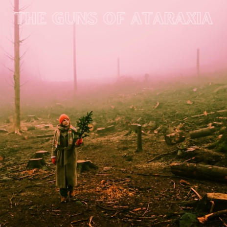 The Guns of Ataraxia | Boomplay Music