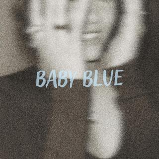 BABY BLUE lyrics | Boomplay Music