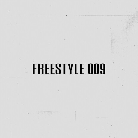 Freestyle 009 | Boomplay Music