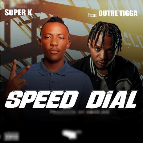 speed dial (feat. outre tigga) | Boomplay Music