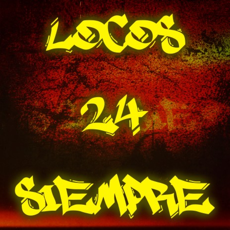 Locos 24 Siempre ft. RUKKI FRESH & BRAYAN VIDAL | Boomplay Music