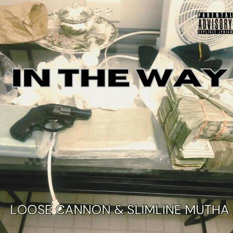 In The Way ft. Slimline Mutha | Boomplay Music