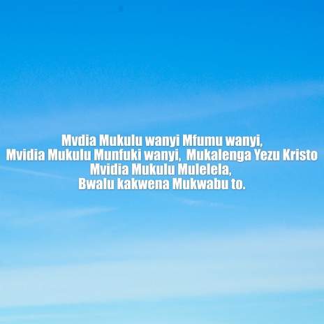 Mvdia Mukulu Wanyi Mfumu Wanyi, Mvidia Mukulu Munfuki Wanyi, Mukalenga Yezu Kristo Mvidia Mukulu Mulelela, Bwalu Kakwena Mukwabu To. | Boomplay Music