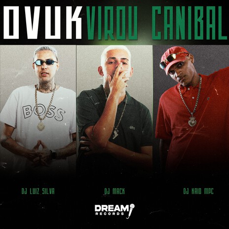 O Vuk Virou Canibal ft. Dj Luiz Silva & DJ KAIO MPC | Boomplay Music