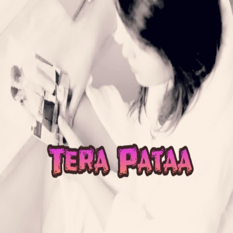 Tera Pata | Boomplay Music